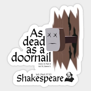 William Shakespeare - As Dead As A Doornail Sticker